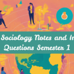 B.A. in Sociology Notes and Important Questions Semester 1